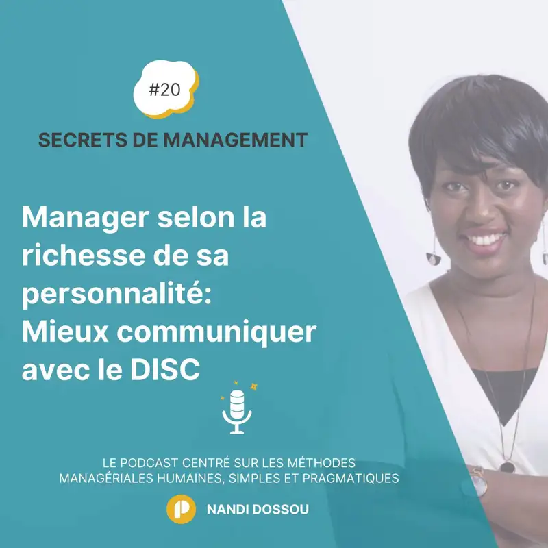 Ep20 - Manager selon la richesse de sa Personnalité: Mieux communiquer avec le DISC