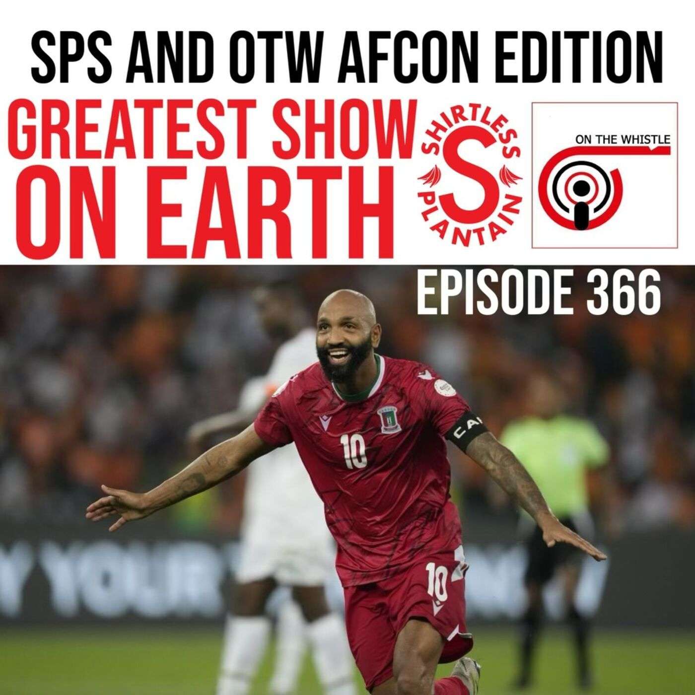 SPS & OTW AFCON Edition - Best Show on Earth - Episode 366