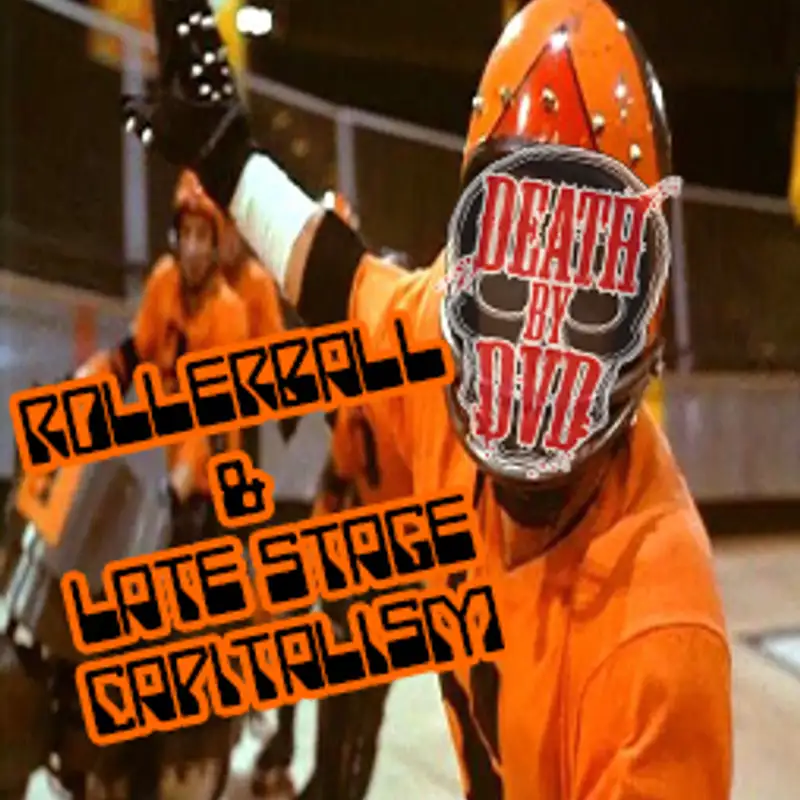 Rollerball and late stage capitalism