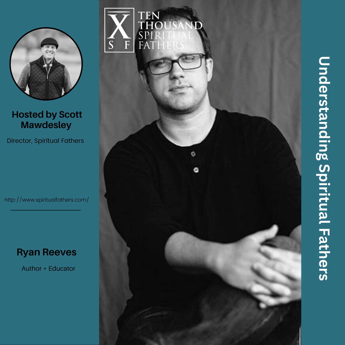 Ryan Reeves - Understanding Spiritual Fathers, Ep #7