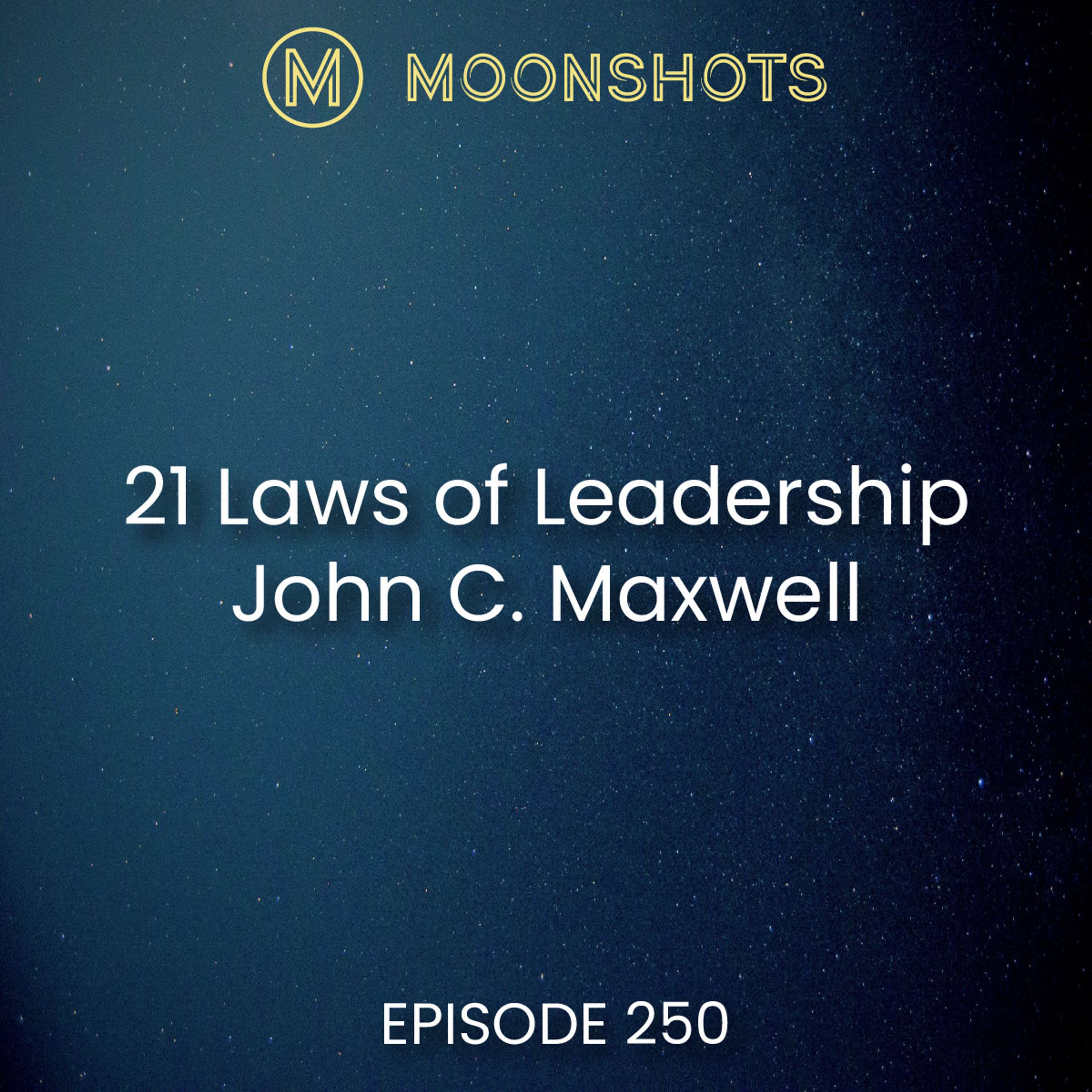 21 Irrefutable Laws of Leadership by John C. Maxwell