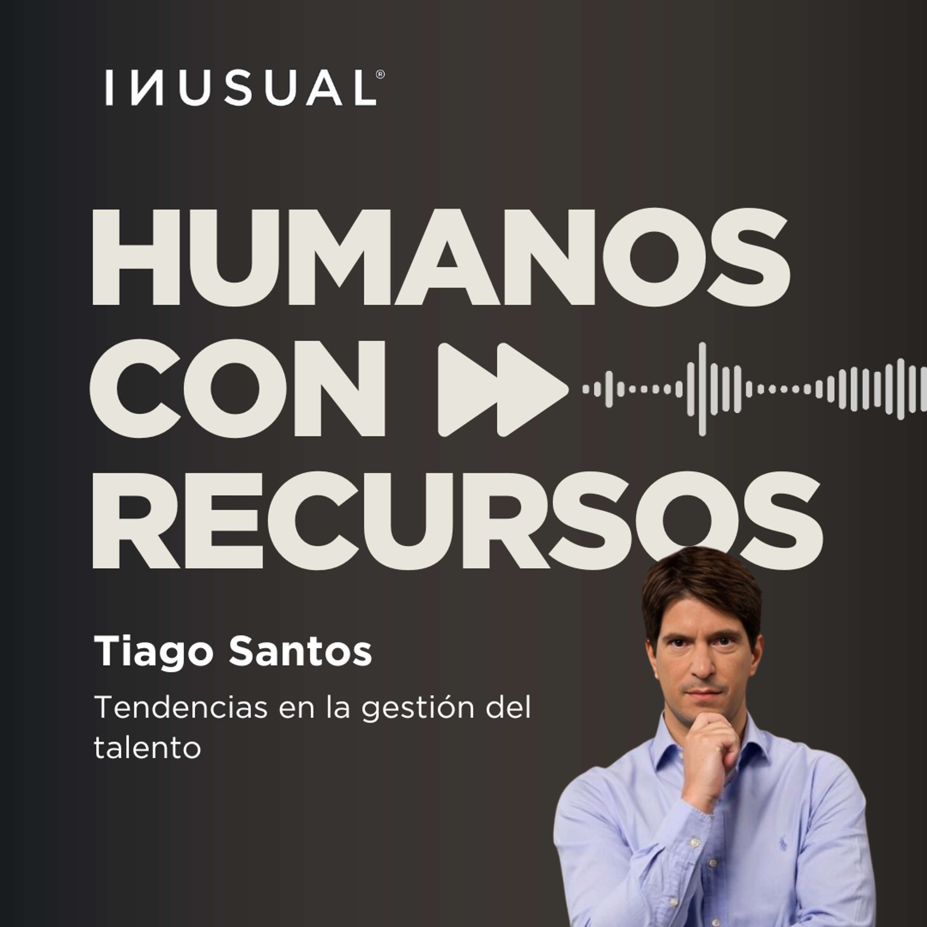 Tendencias en la gestión del talento, con Tiago Santos