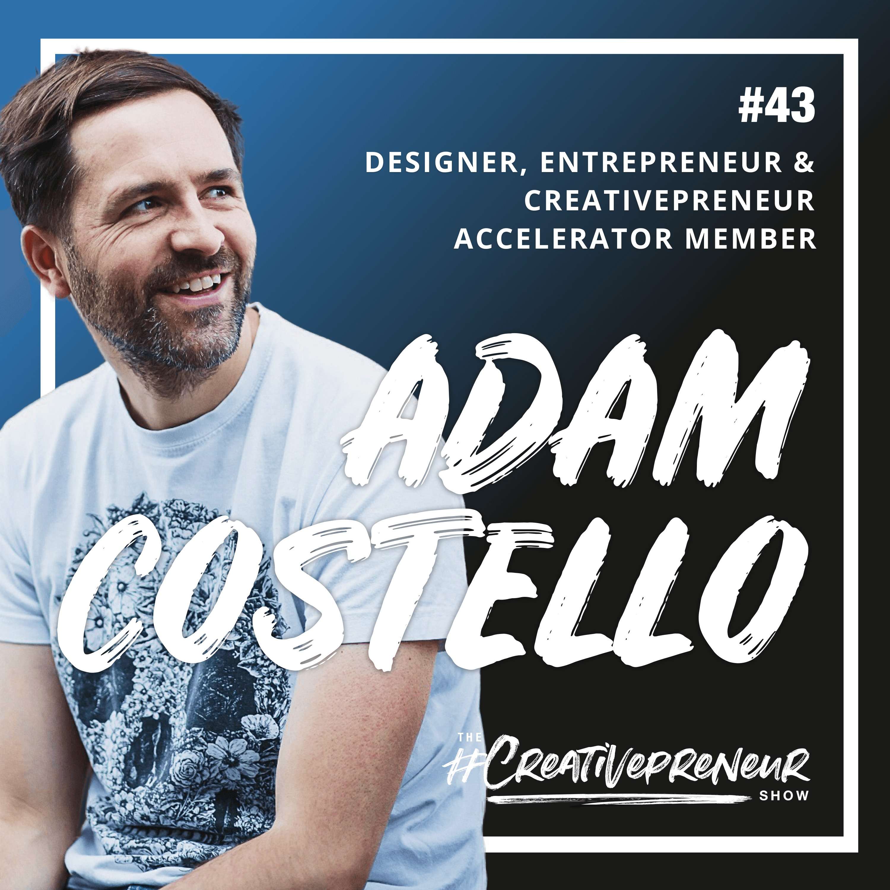 cover of episode 43: Why You Should Hire a Mentor (with Adam Costello, Founder of Grizzly Bear Design & Creativepreneur Accelerator Member)