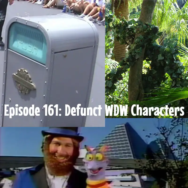 Episode 161: Defunct WDW Characters