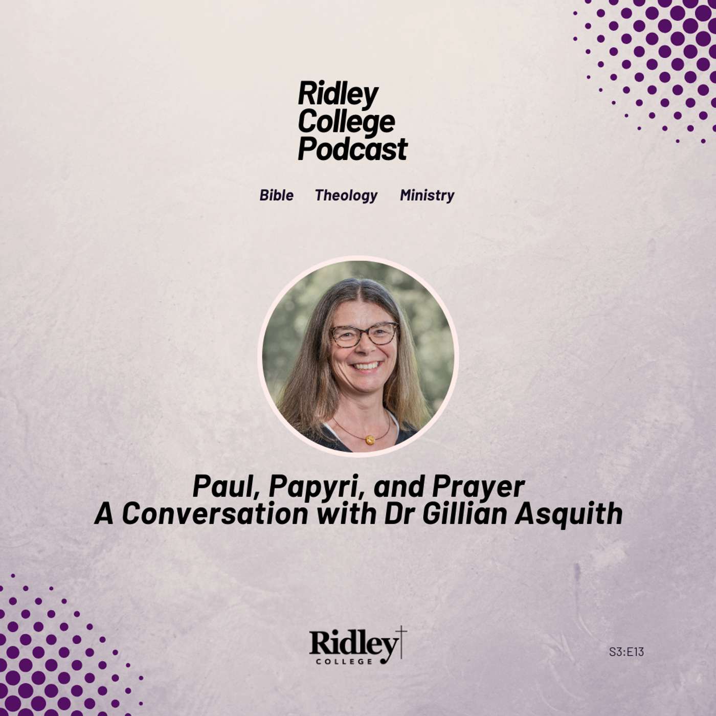 Paul, Papyri, and Prayer: A Conversation with Dr Gillian Asquith