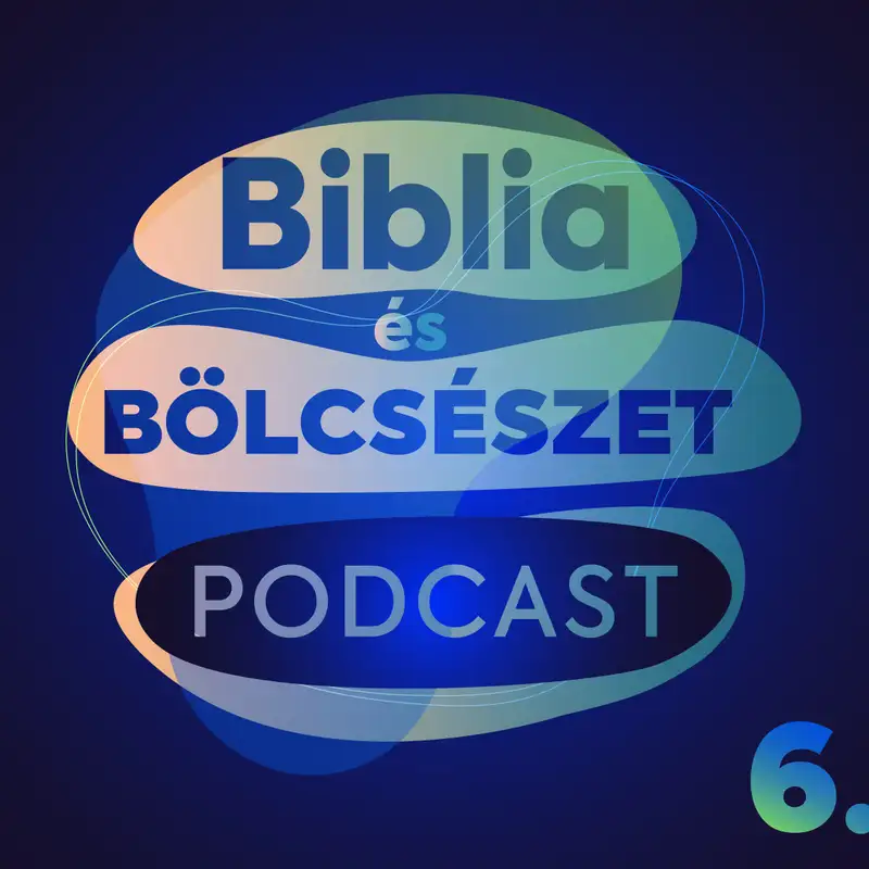 Biblia és Bölcsészet podcast - 6. adás - Habakuk és Haggeus