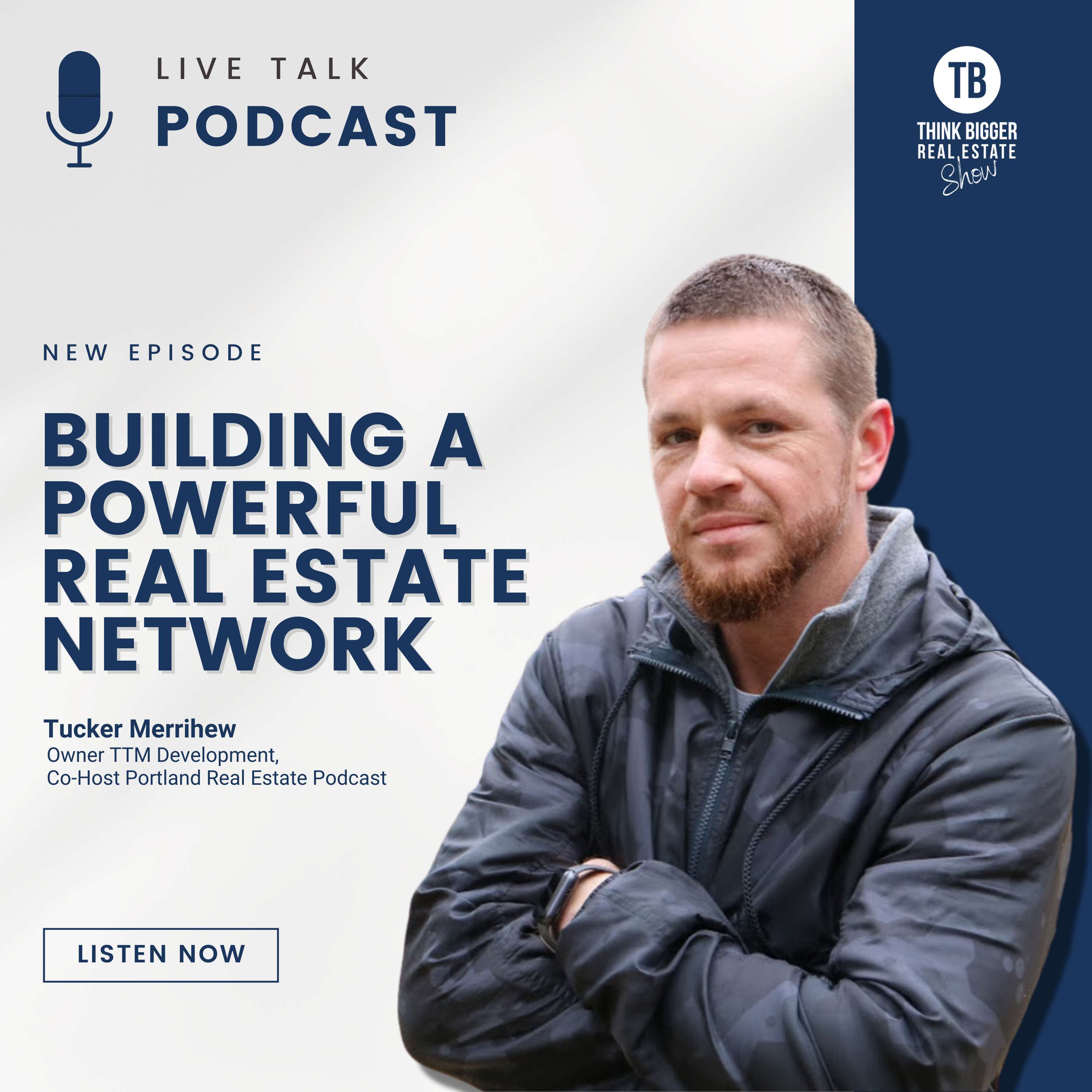 Building a Powerful Real Estate Network | Tucker Merrihew