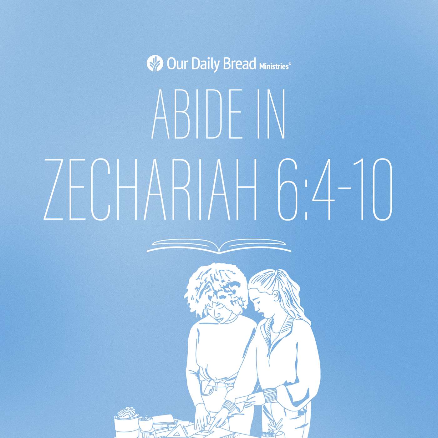 Abide In... Zechariah 4:6-10