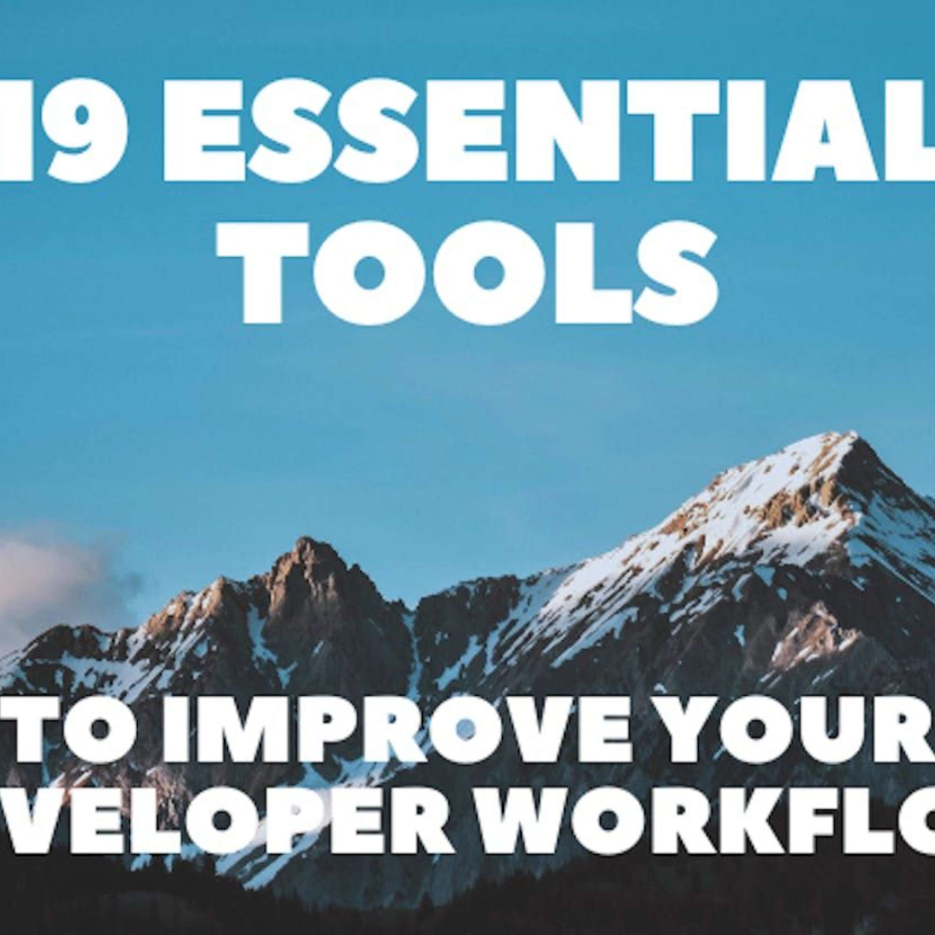 19 Essential Developer Tools for Enhanced Workflow 👍💯