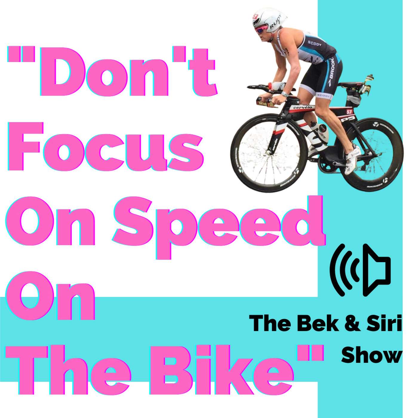 Don't Focus On Speed On the Bike!