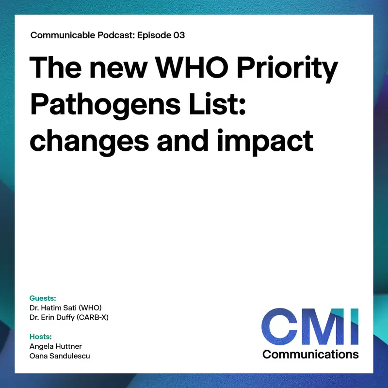 Communicable E3 - The new WHO Priority Pathogens List: which bugs to target first?