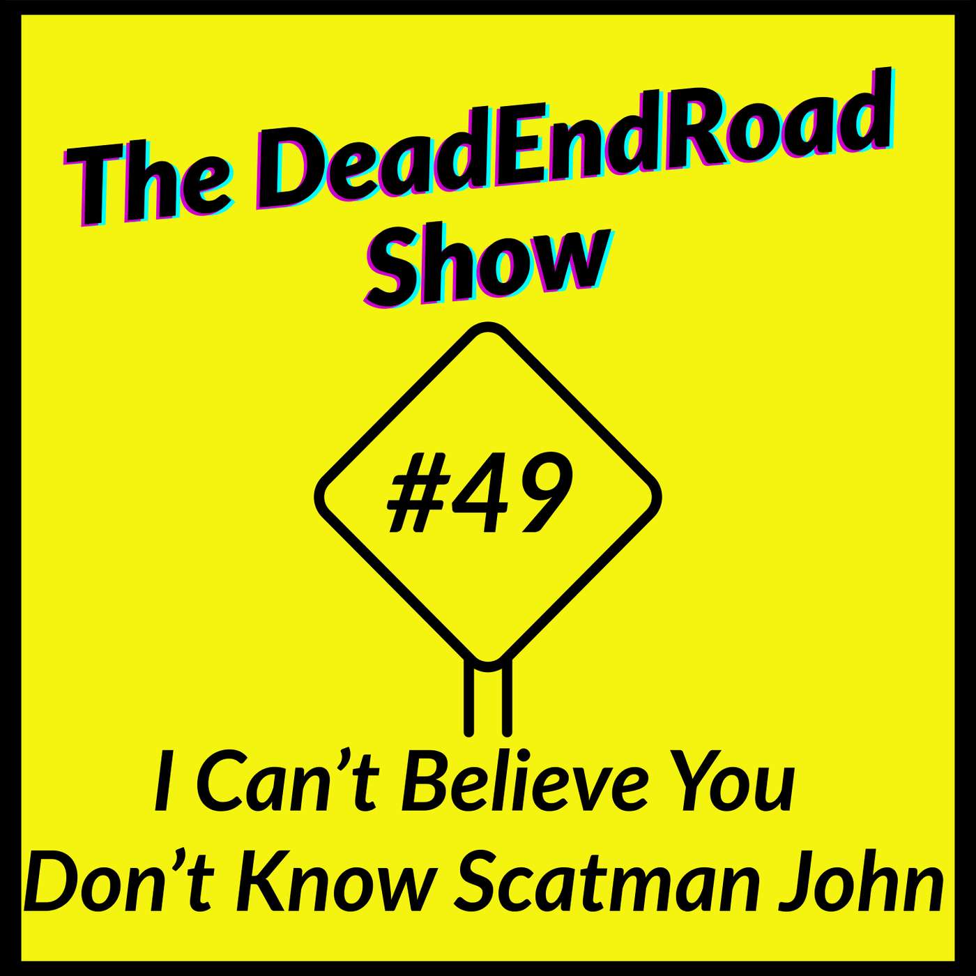 The DeadEndRoad Show #49: I Can’t Believe You Don’t Know Scatman John episode artwork