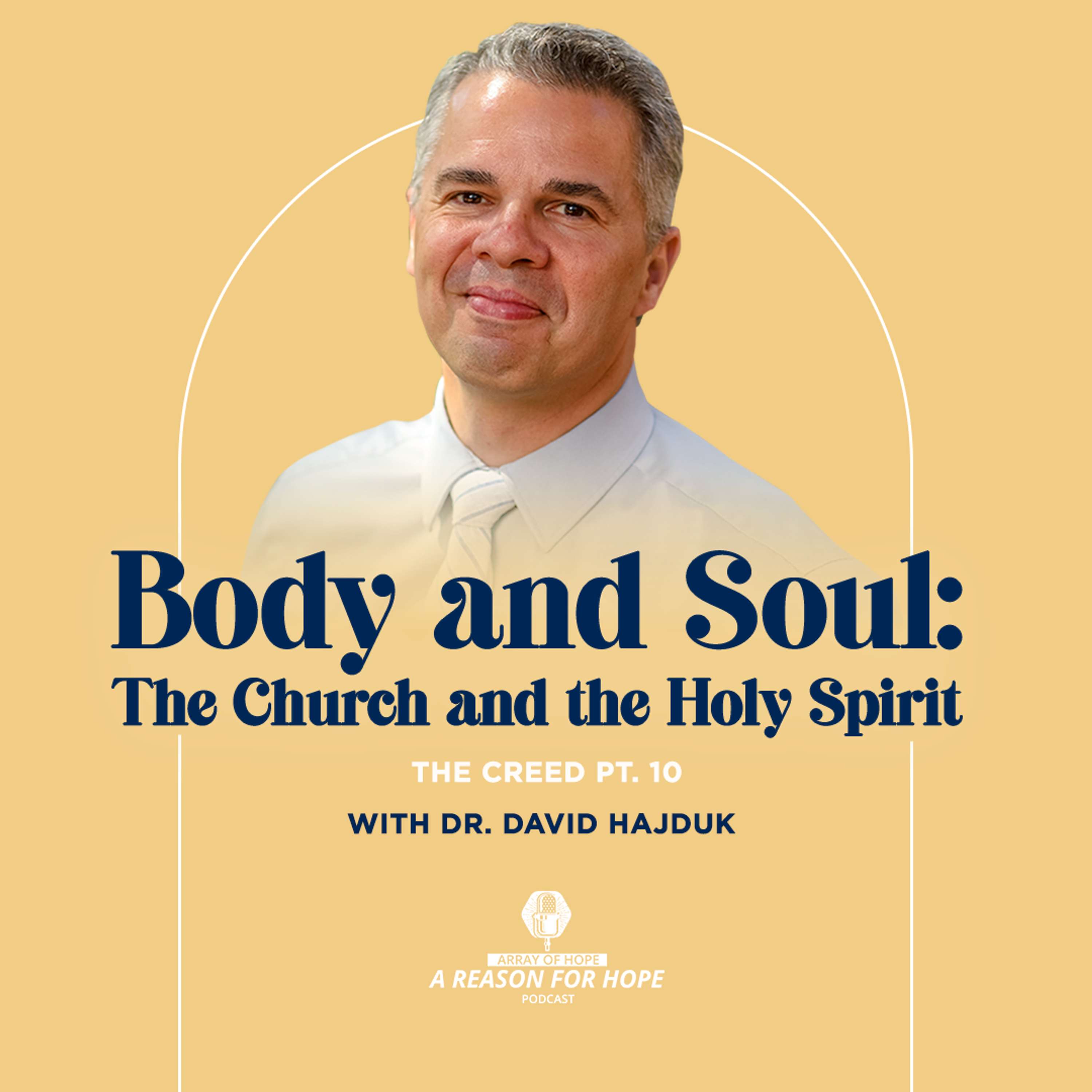 Body and Soul: The Church and the Holy Spirit | The Creed (Pt. 10) | DM