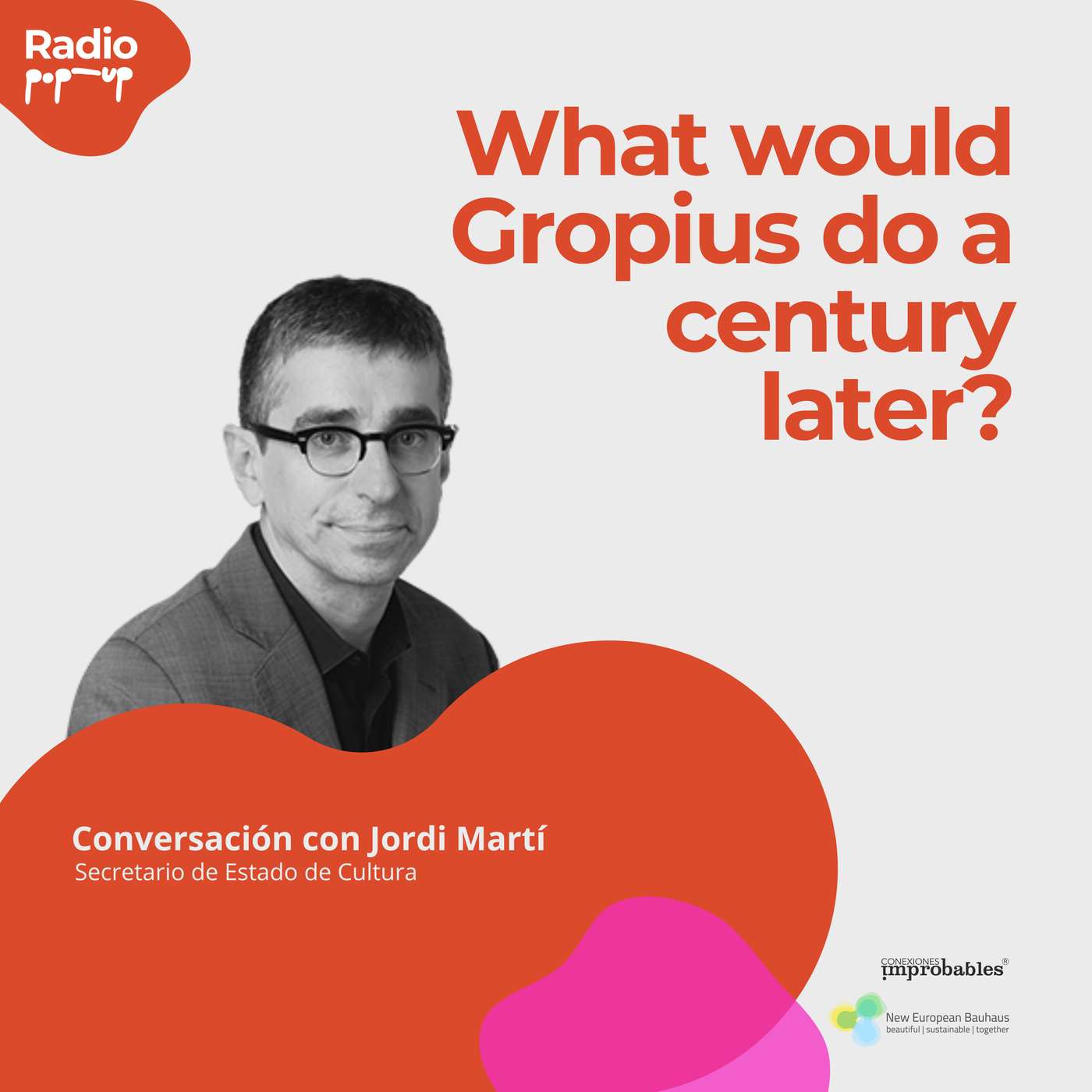 What would Gropius do a century later? - Radio PopUp