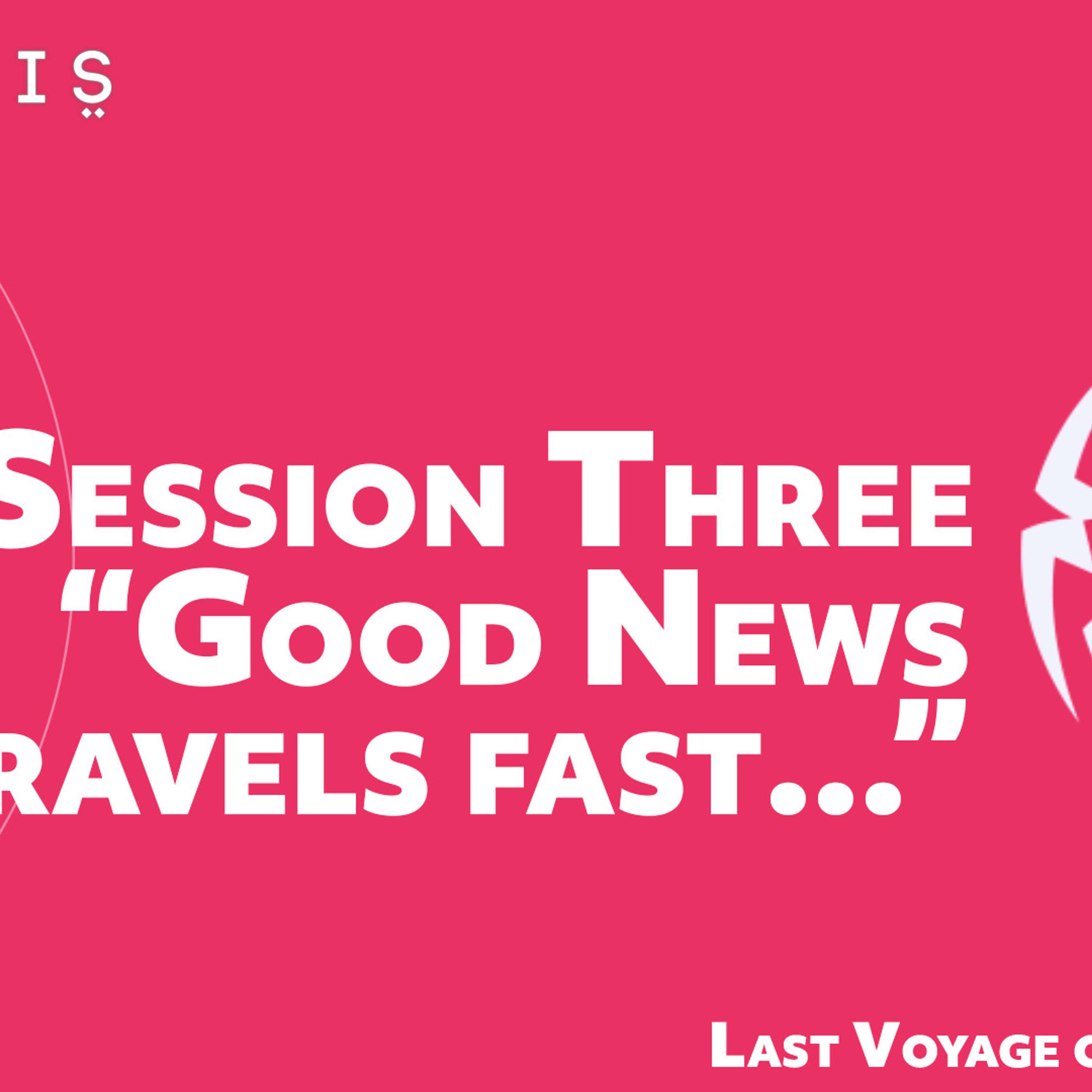 Last Voyage of the Gazali - 3 - Good News Travels Fast