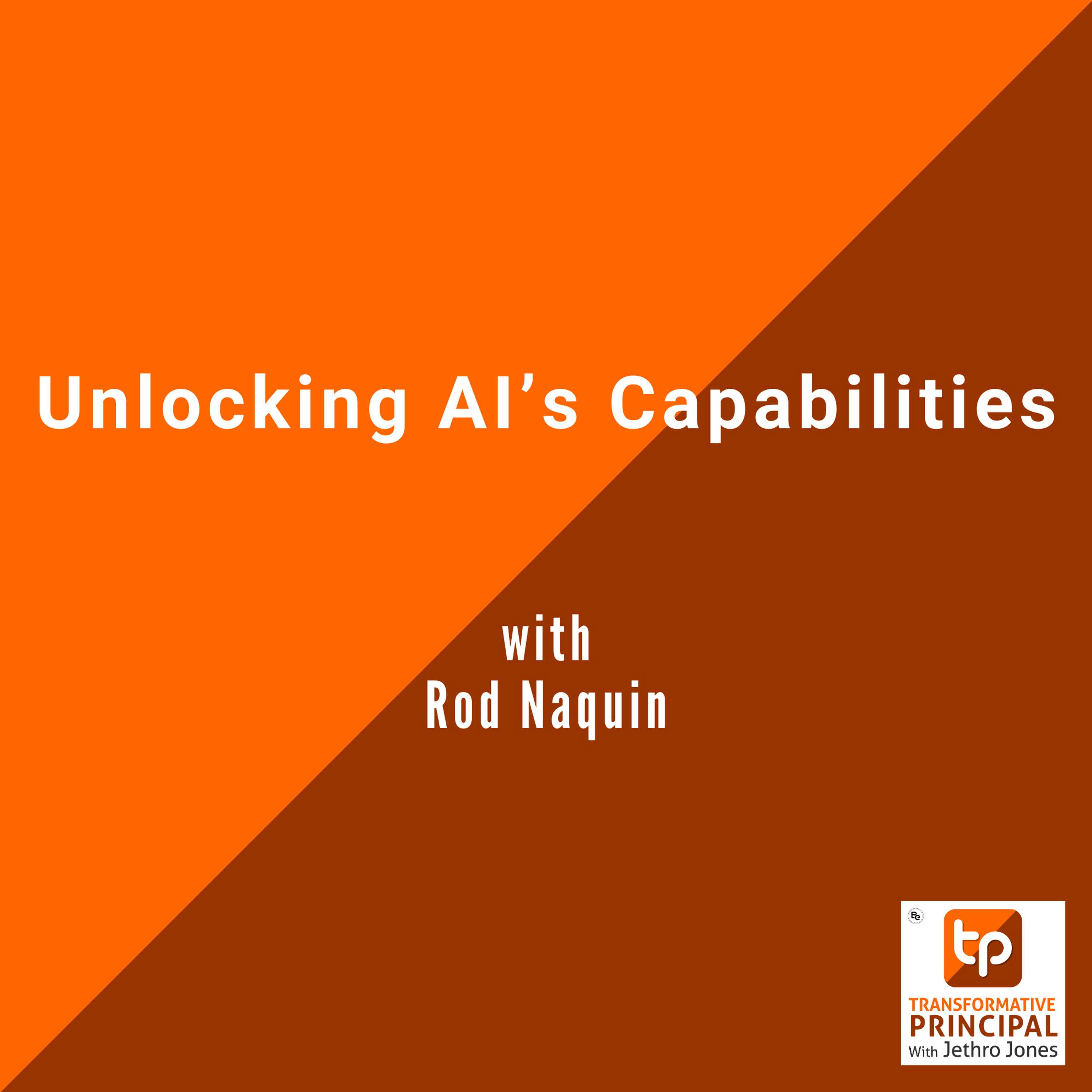 Unlocking AI’s Capabilities with Rod Naquin Transformative Principal 583