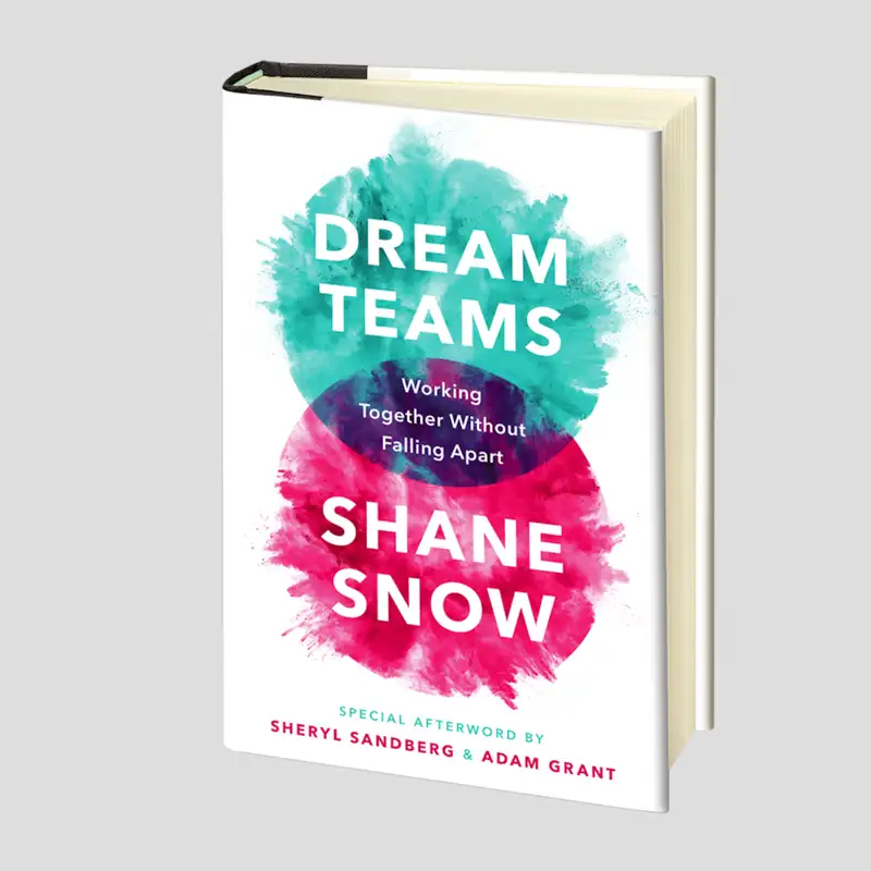 Ep. 104 - Shane Snow - Author of "Dream Teams: Working Together without Falling Apart"