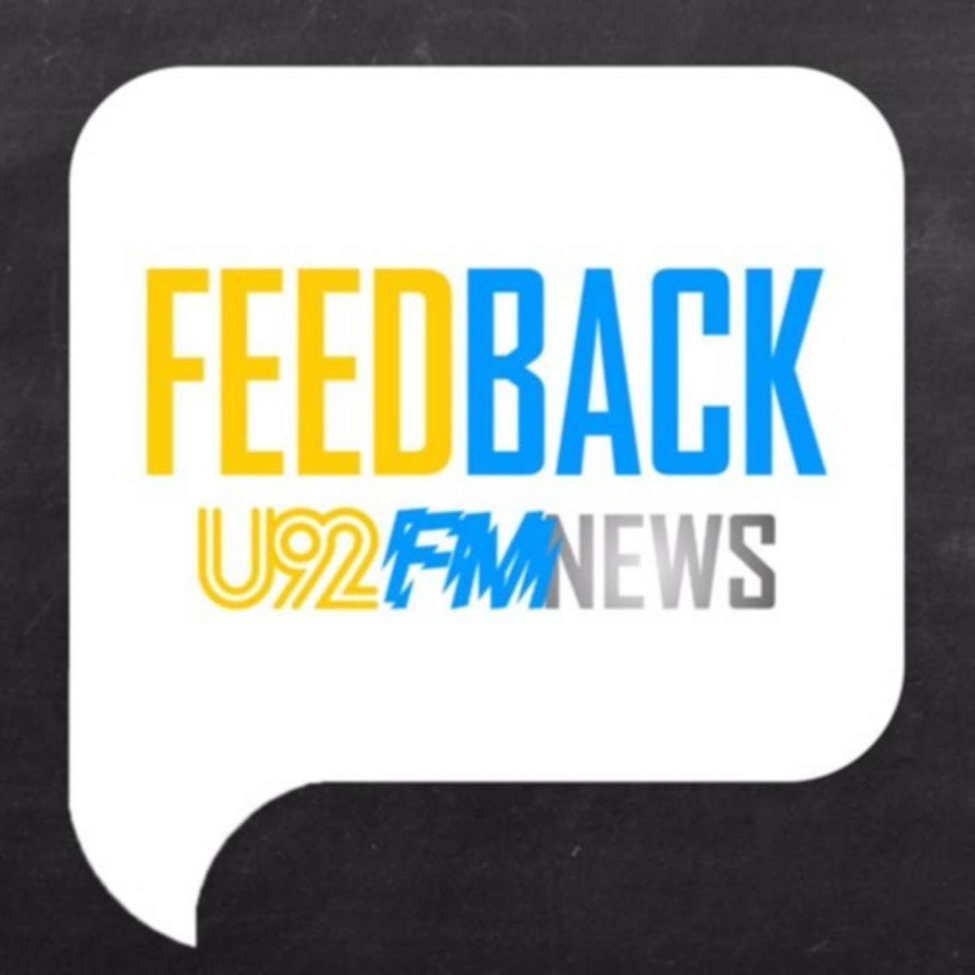 Feedback from U92 News