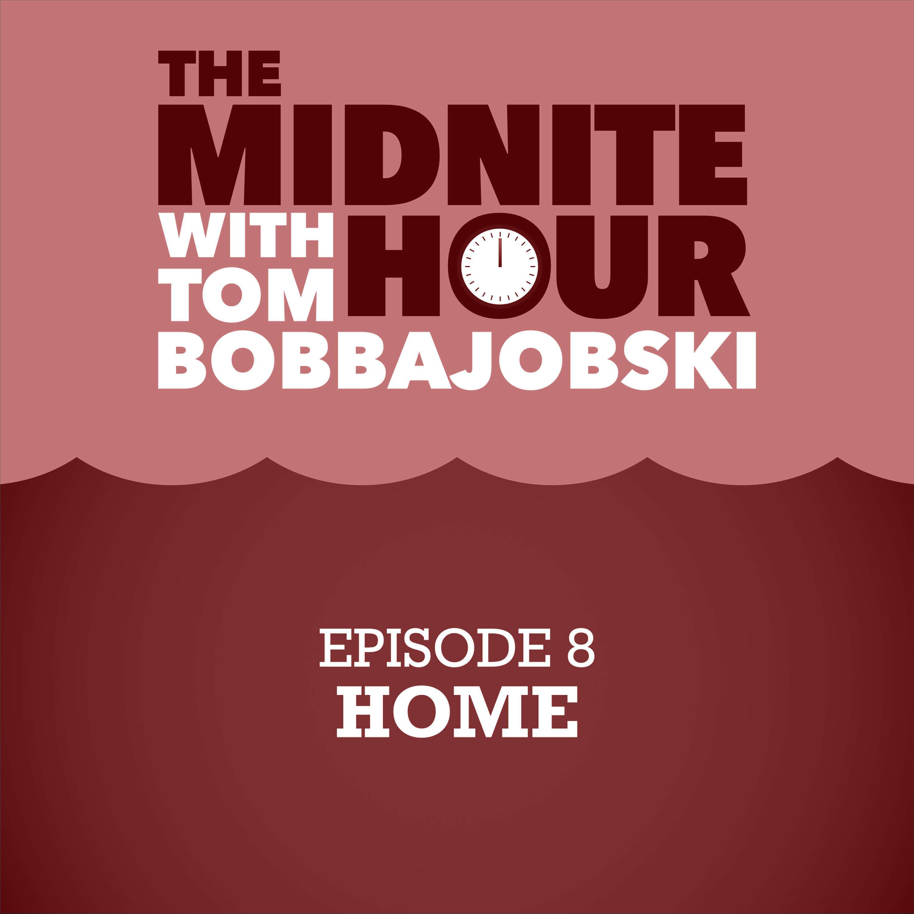 The Midnite Hour- Episode 8 -Home