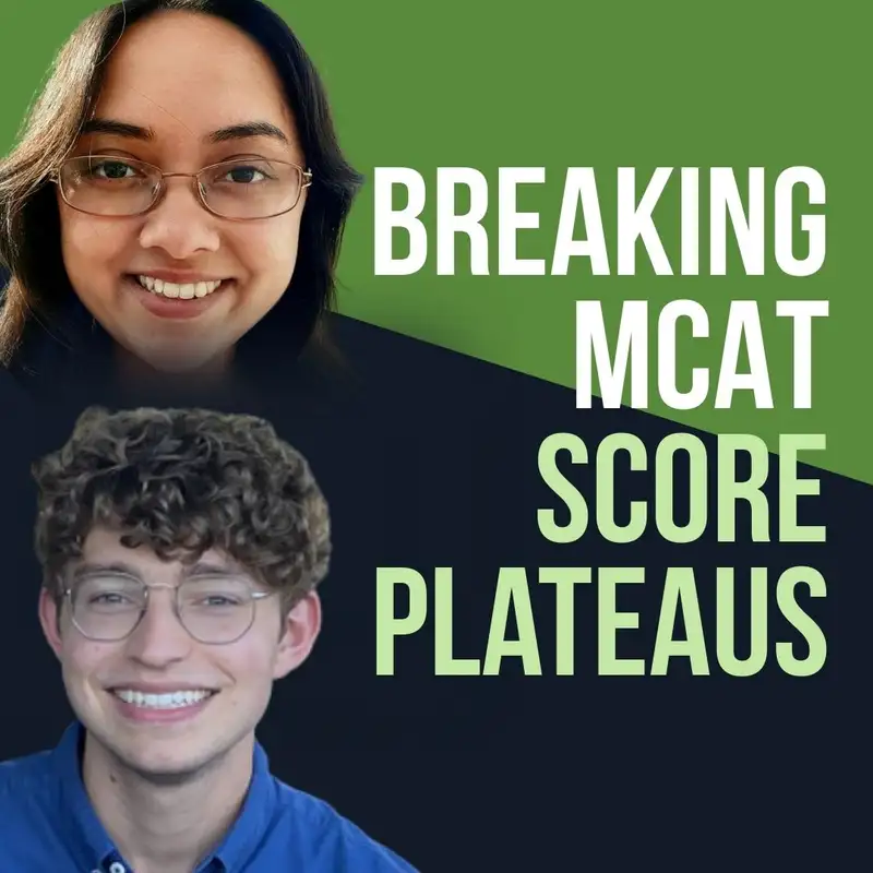 Break Through Your Stuck MCAT Score: 522 & 518 Scorer Scorer Strategies