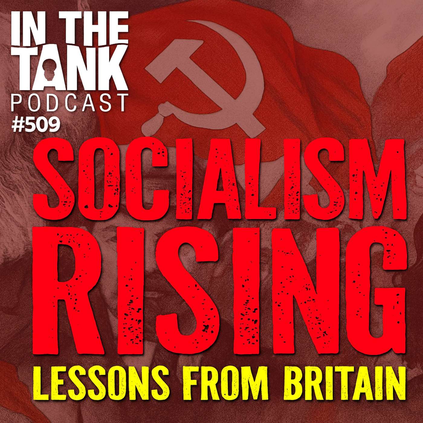 Socialism Rising Among Youth & Britain’s Free Speech Crackdown — In the Tank Podcast #509