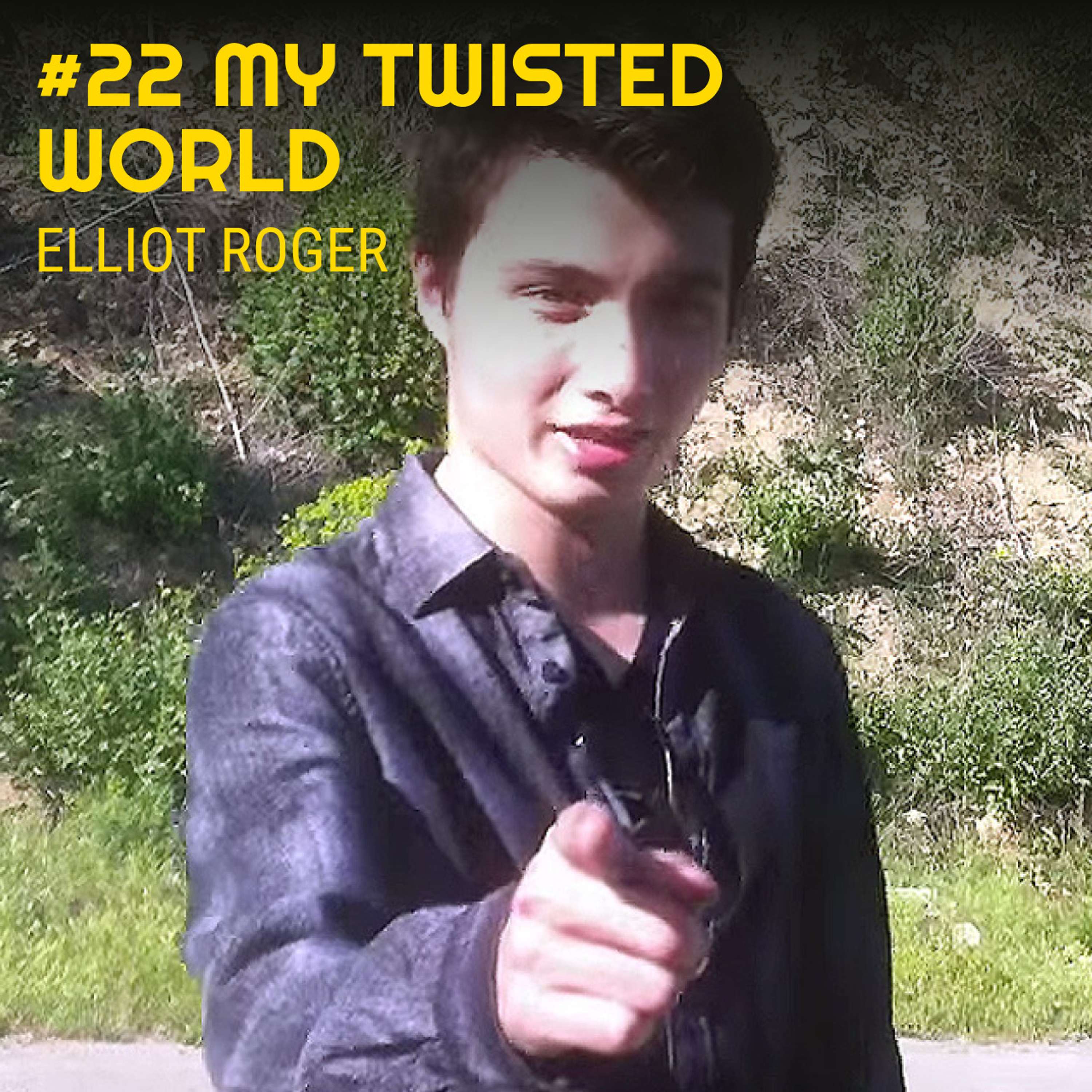 #22 My Twisted World - Elliot Roger