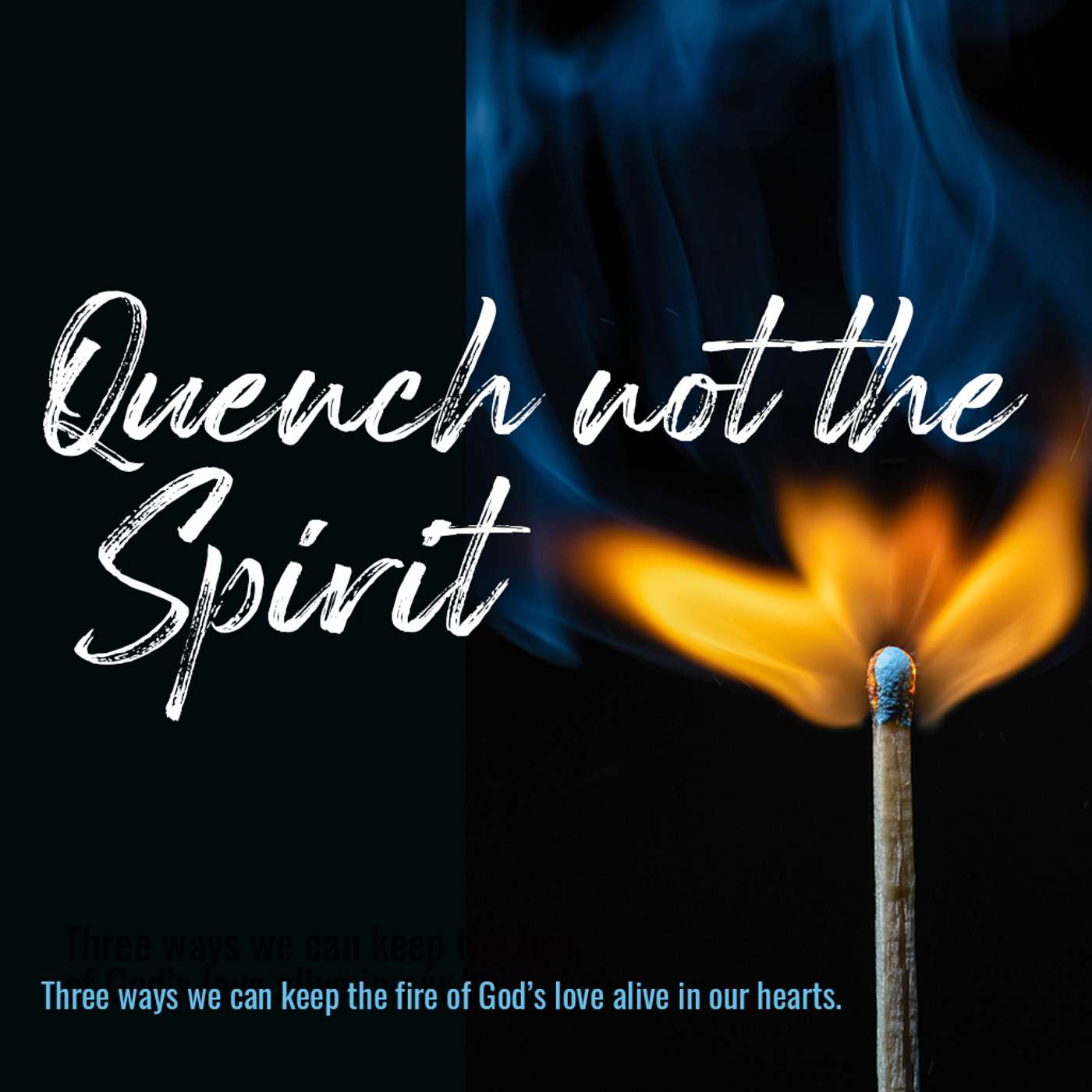 Quench Not the Spirit
