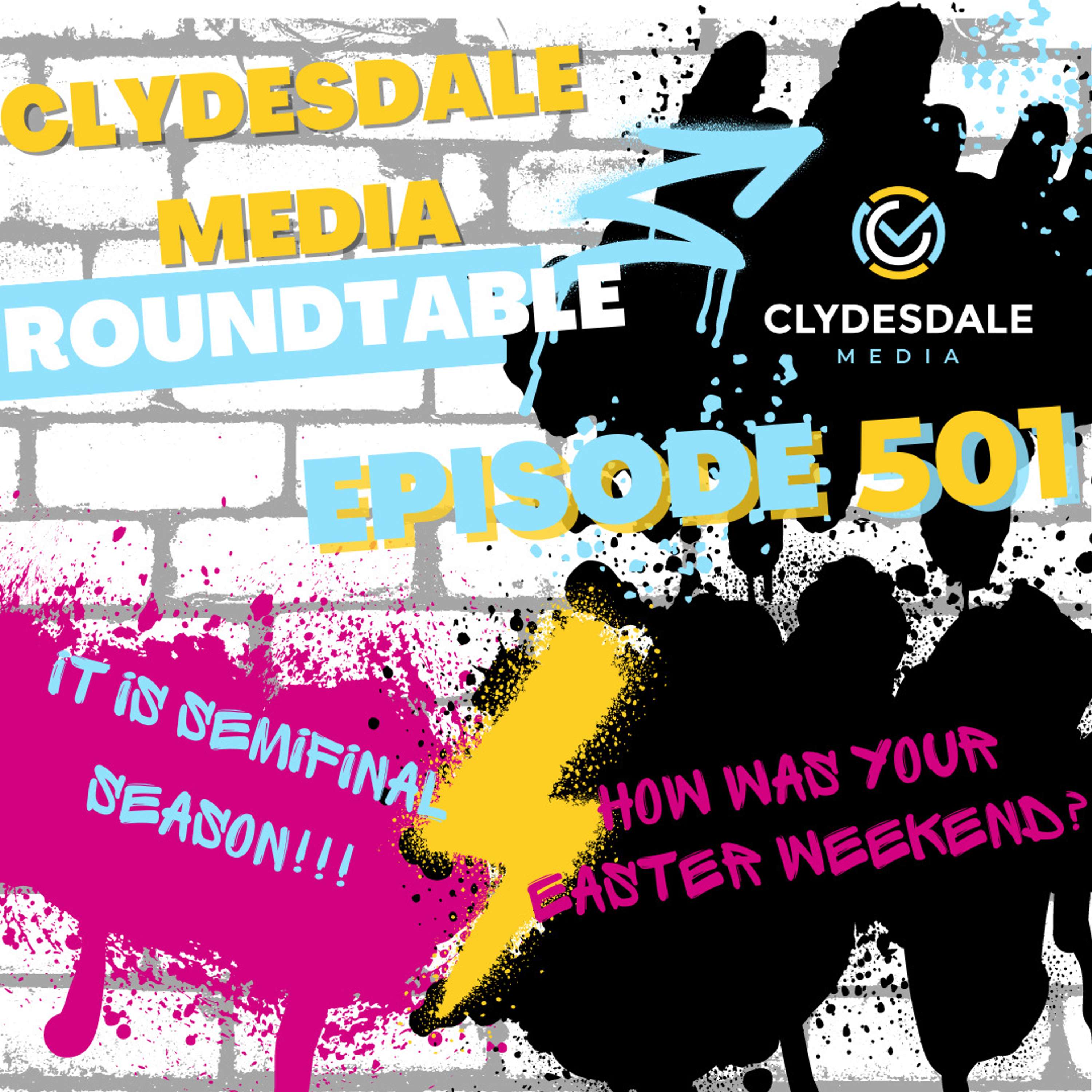 Clydesdale Media Roundtable - Its Semifinal Season