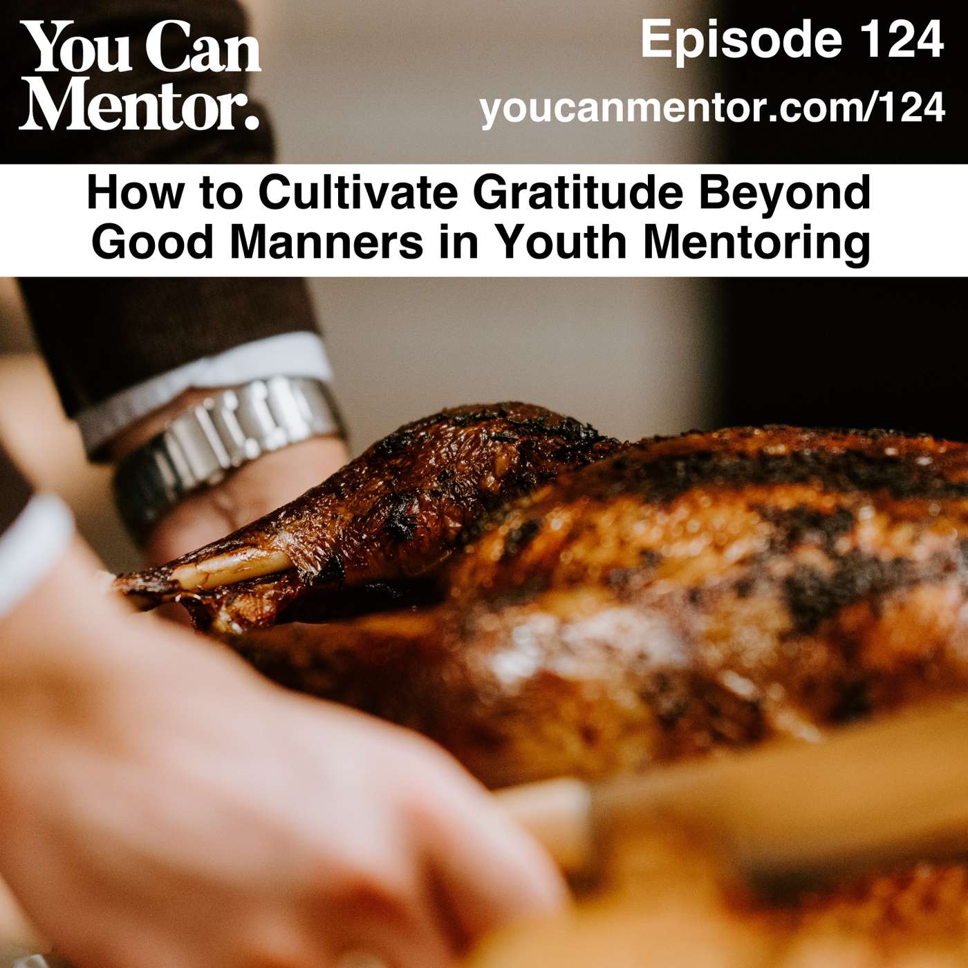 124. How to Cultivate Gratitude Beyond Good Manners in Youth Mentoring