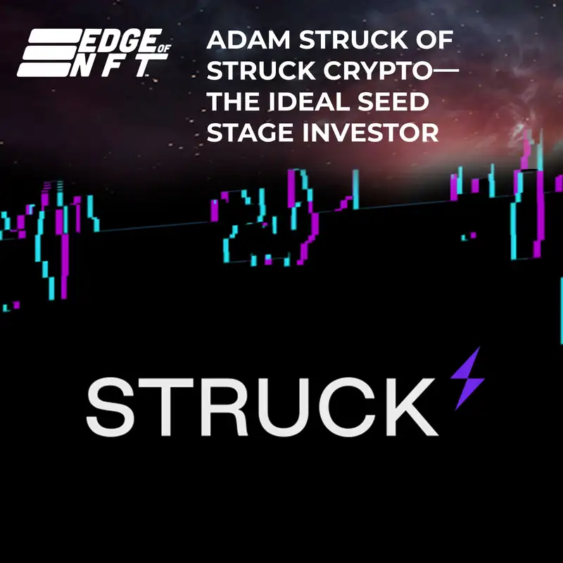 Adam Struck of Struck Crypto— The Ideal Seed Stage Investor