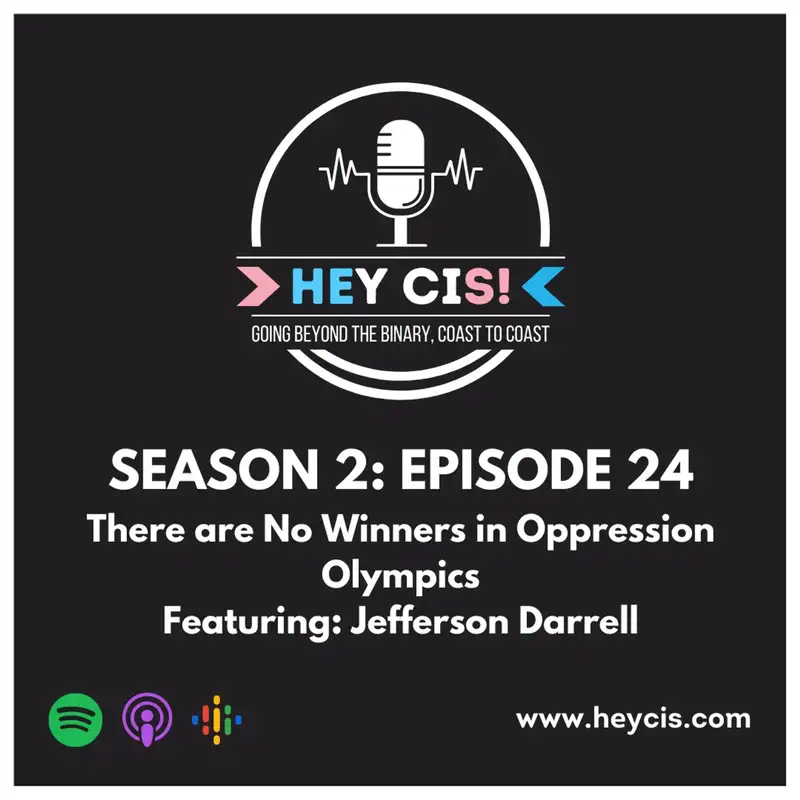 S2: E24: There are No Winners in Oppression Olympics with Jefferson Darrell