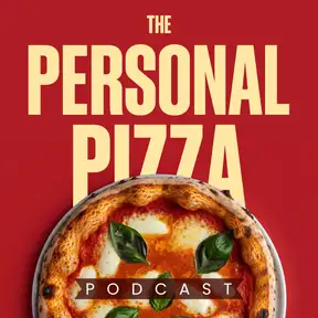 The Personal Pizza Podcast