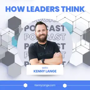 How Leaders Think with Kenny Lange
