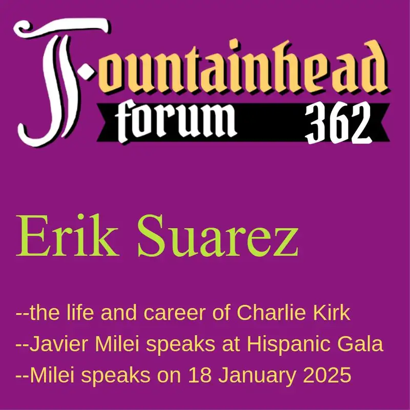 FF-362: Erik Suarez on Charlie Kirk's death and Javier Milei's speech at the Hispanic Gala