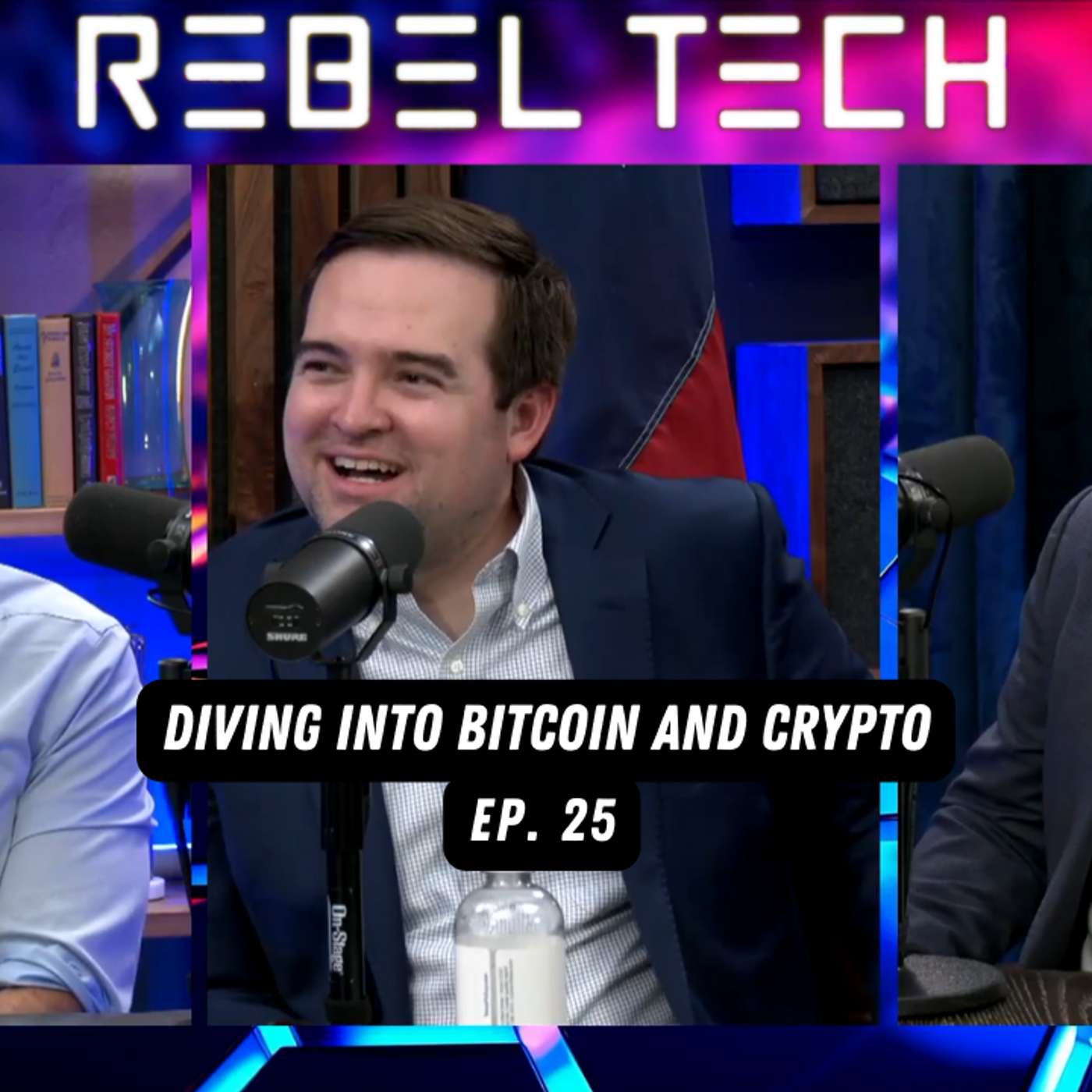 Rebel Tech Podcast | Ep. 25: Diving into Bitcoin and Crypto w/ Brian Morgenstern and Zach Whiting