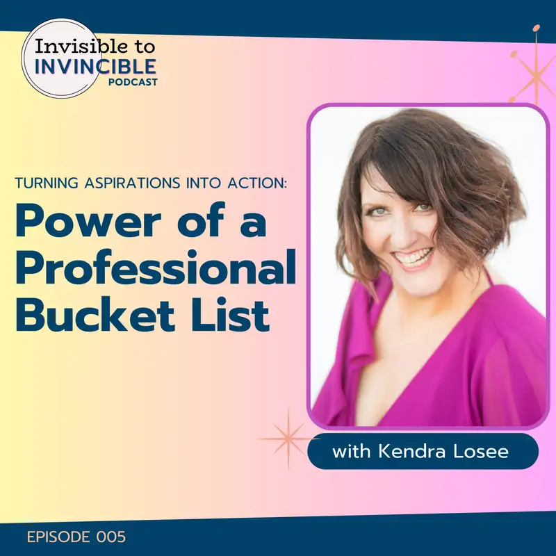 EP 005 | Turning Aspirations into Action: The Power of a Professional Bucket List