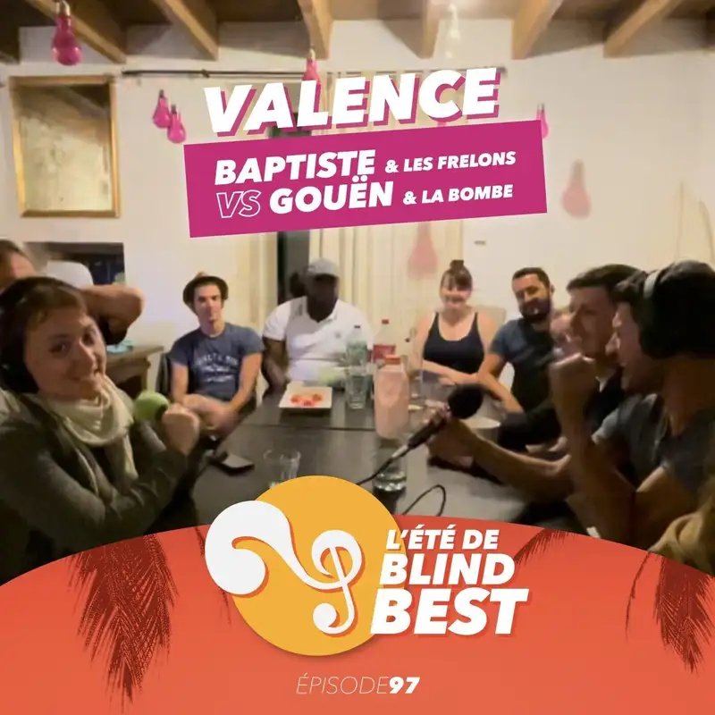 [n°97] L'Été de Blind Best près de Valence, avec Gouën et Baptiste, et les équipes Les Frelons et La Bombe