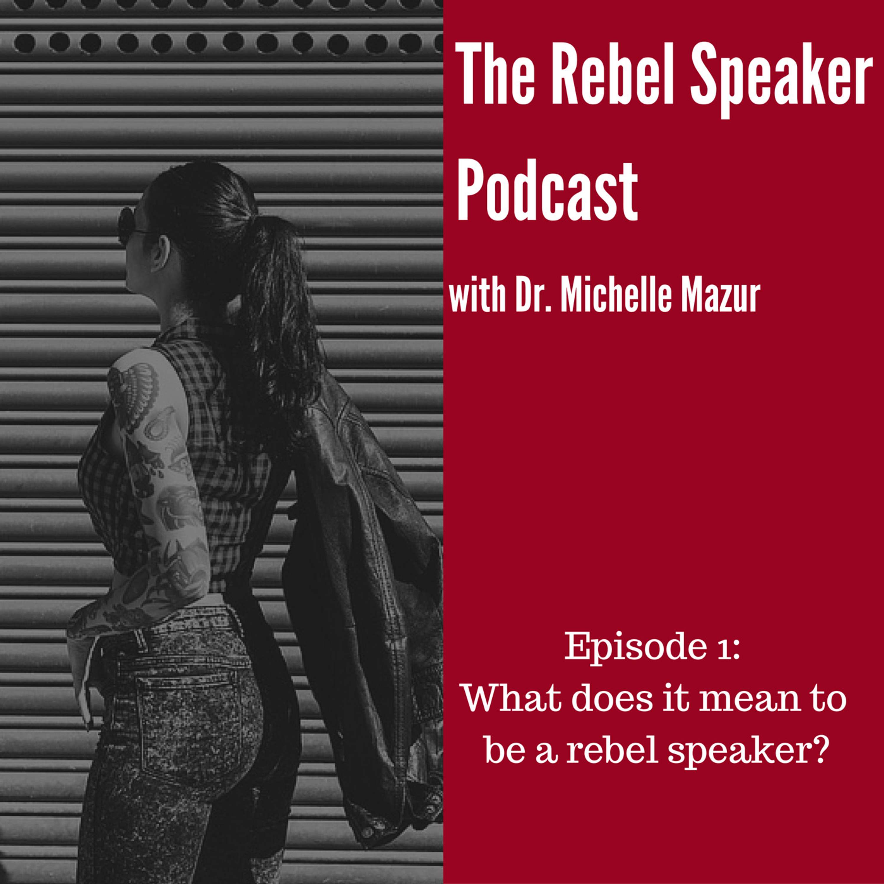 What does it mean to be a rebel speaker?