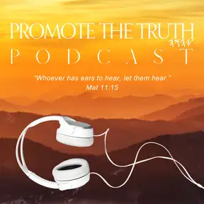 Promote The Truth Podcast