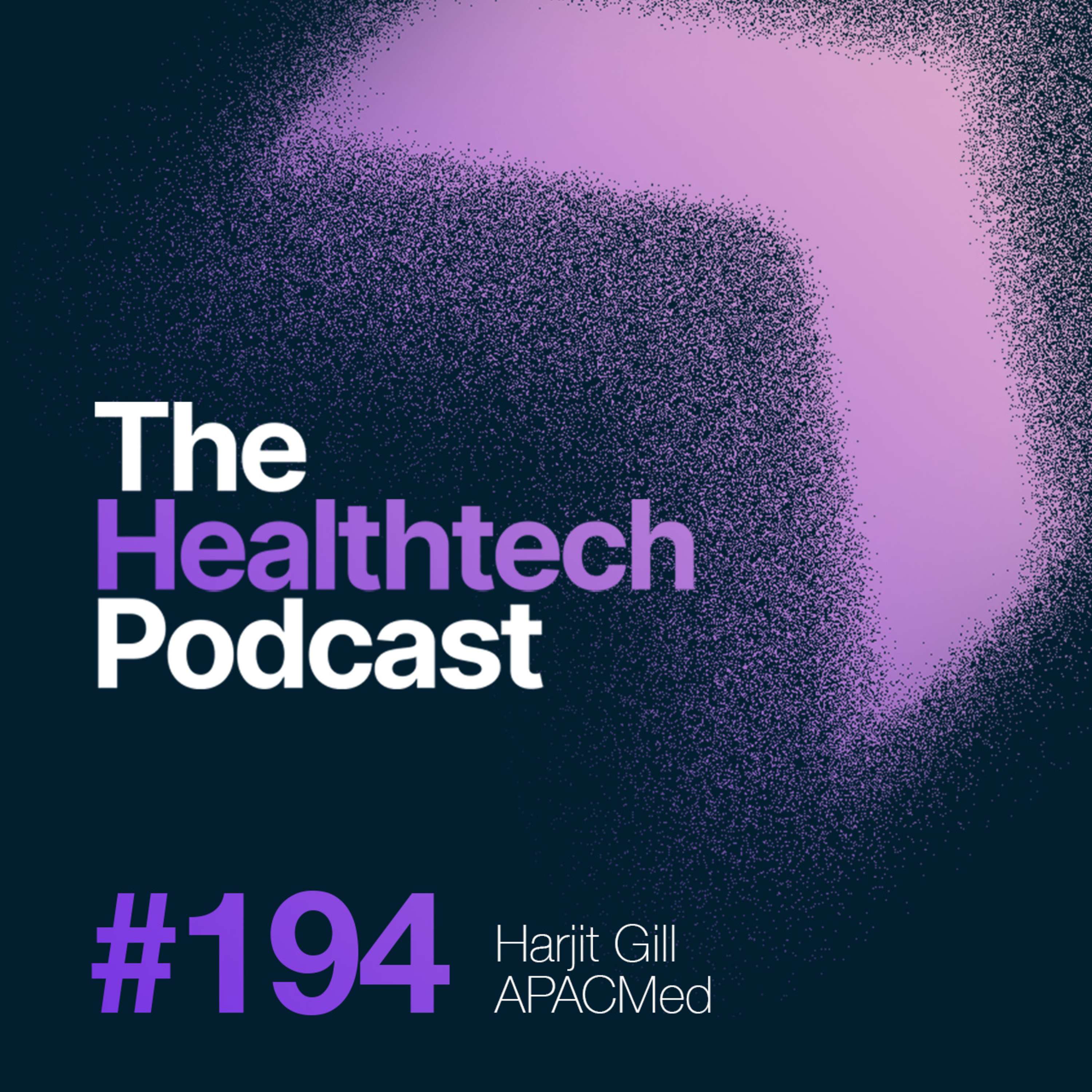 #194 The Story of APACMed with CEO Harjit Gill 😷 - podcast episode cover