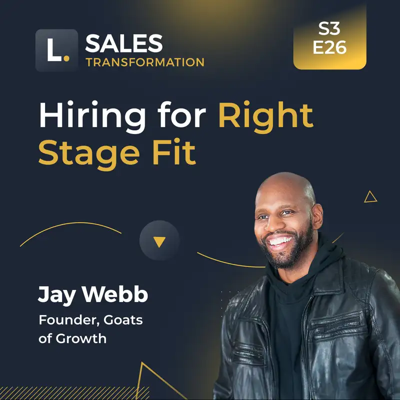 700 - Hiring for Right Stage Fit, with Jay Webb