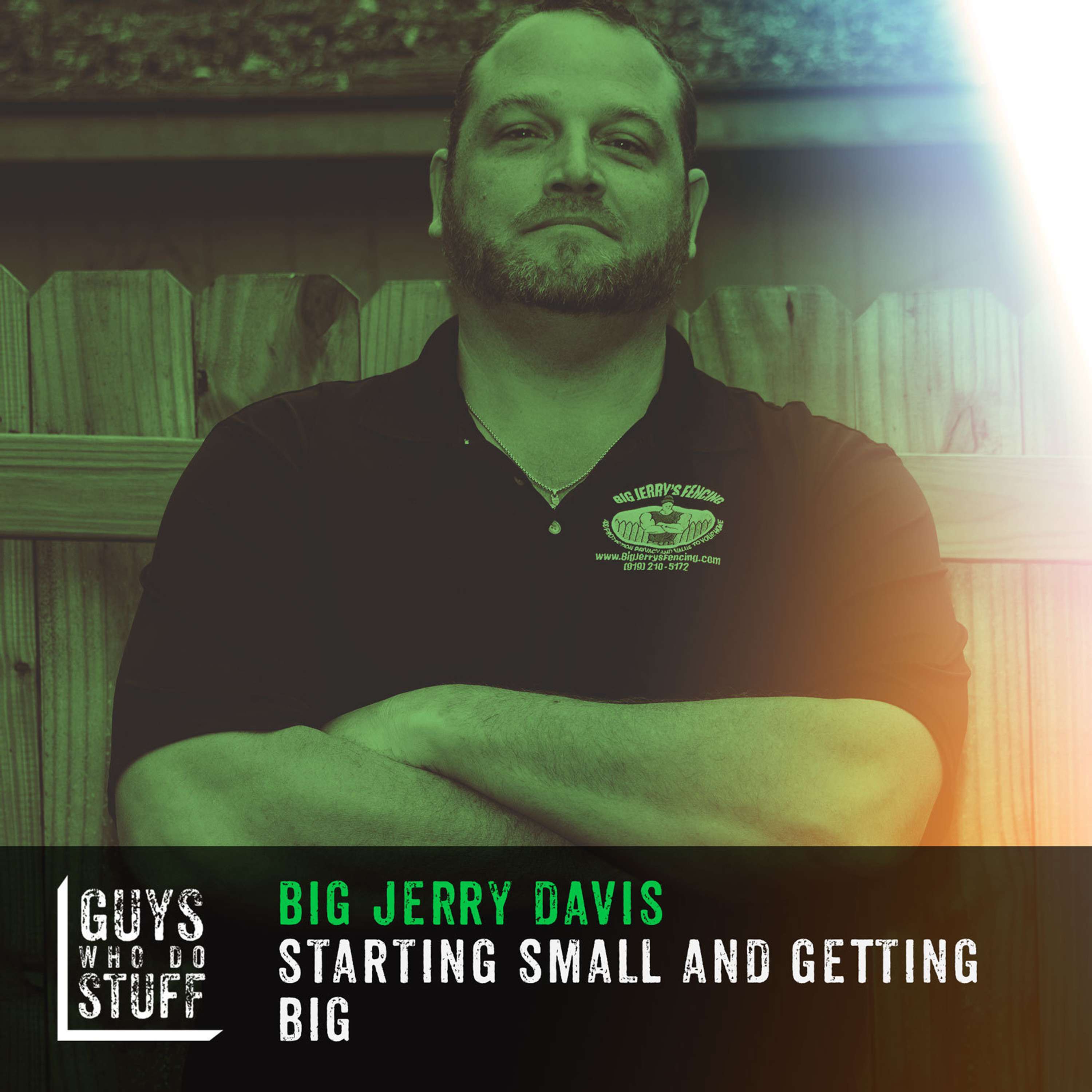 Big Jerry Davis – Starting Small and Getting Big