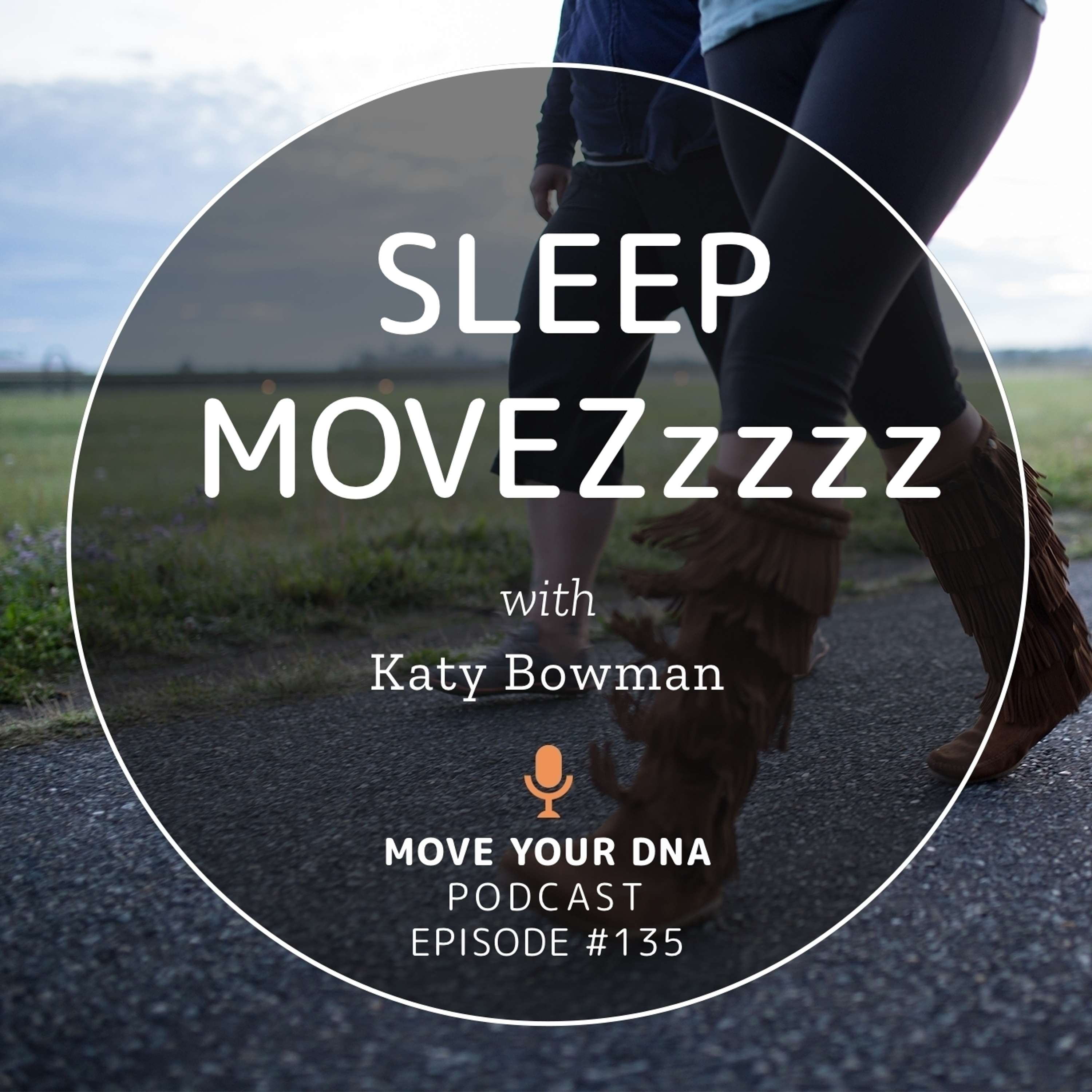 Ep 135: Sleep MOVEZzzzz