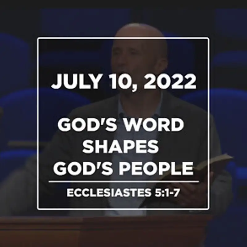 God’s Words Shape God’s People (July 10, 2022)