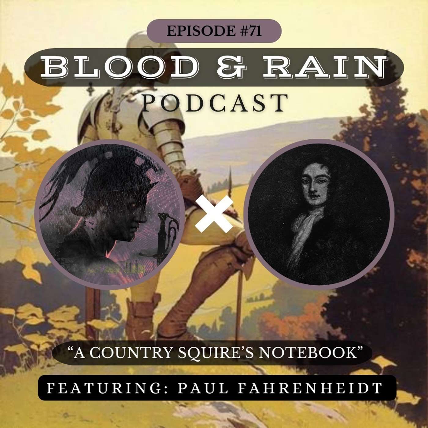 Blood & Rain Episode 71: “A Country Squire’s Notebook” Featuring: Paul Fahrenheidt Blood & Rain Episode 71: “A Country Squire’s Notebook” Featuring: Paul Fahrenheidt