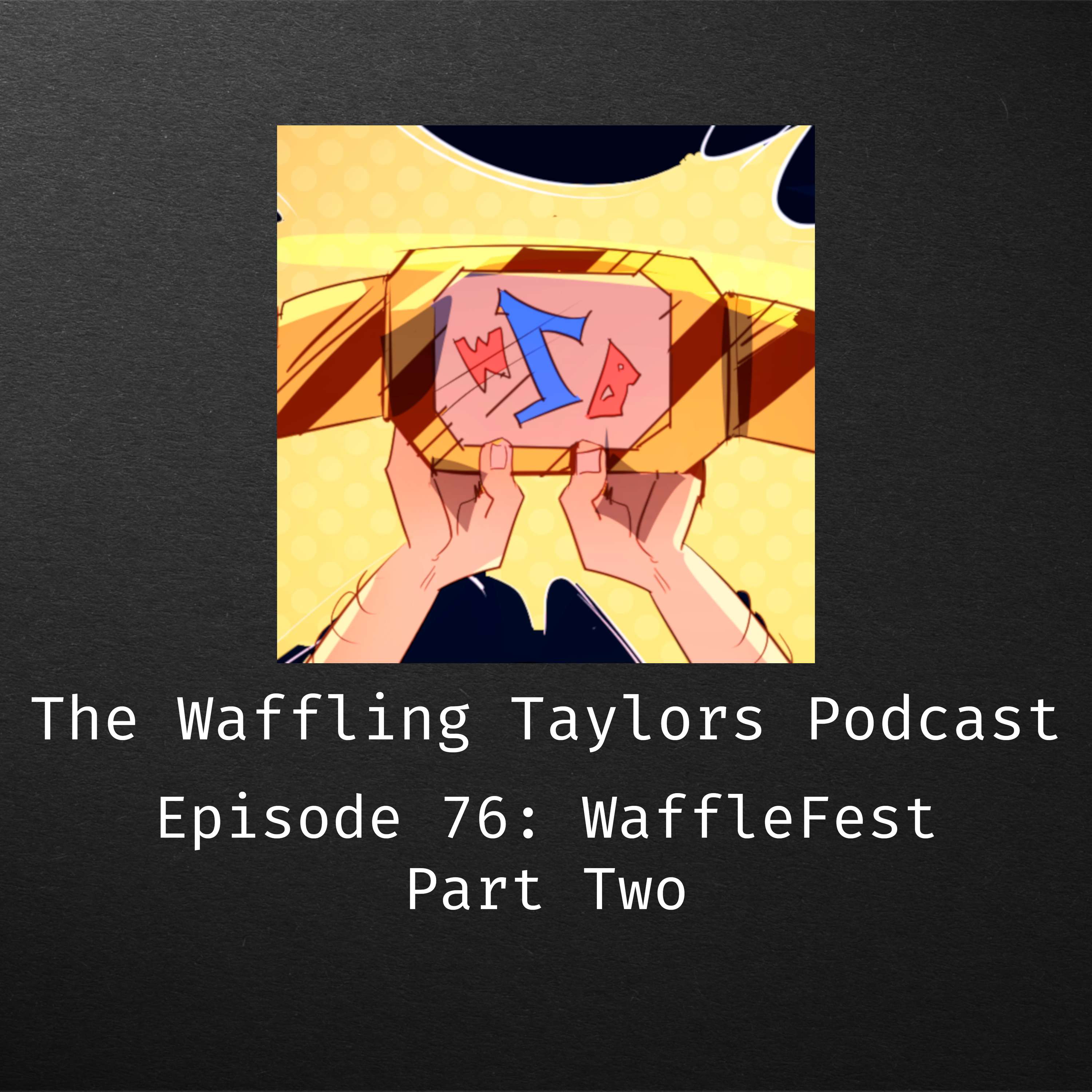 Arrggh! A Video Game Podcast from The Waffling Taylors