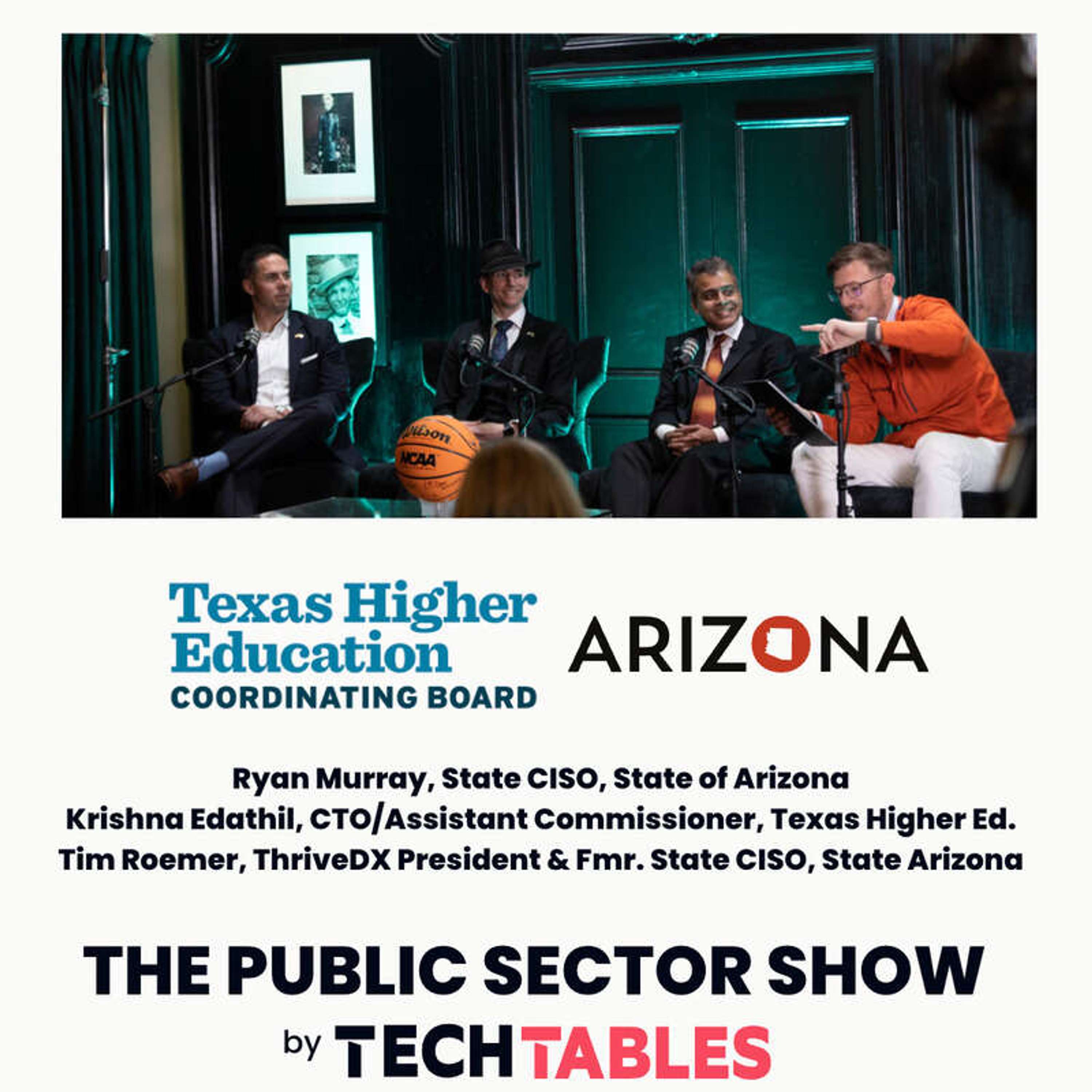 Ep.151 From the Red Zone to the End Zone: CISO Cyber Strategies that Won't Bust Your Bracket with Featuring Ryan Murray, State CISO, State of Arizona; Krishna Edathil, CTO/Assistant Commissioner, Texas Higher Ed. Board, and Tim Roemer, Thri