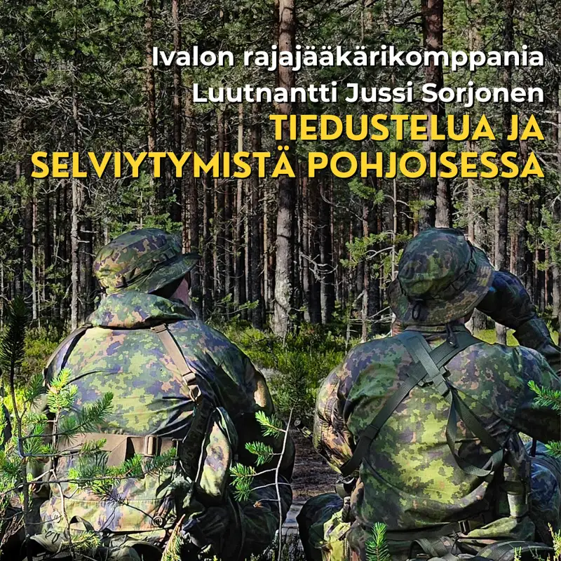 Tiedustelua ja selviytymistä pohjoisen ankarissa erämaissa - Ivalon Rajajääkärikomppania