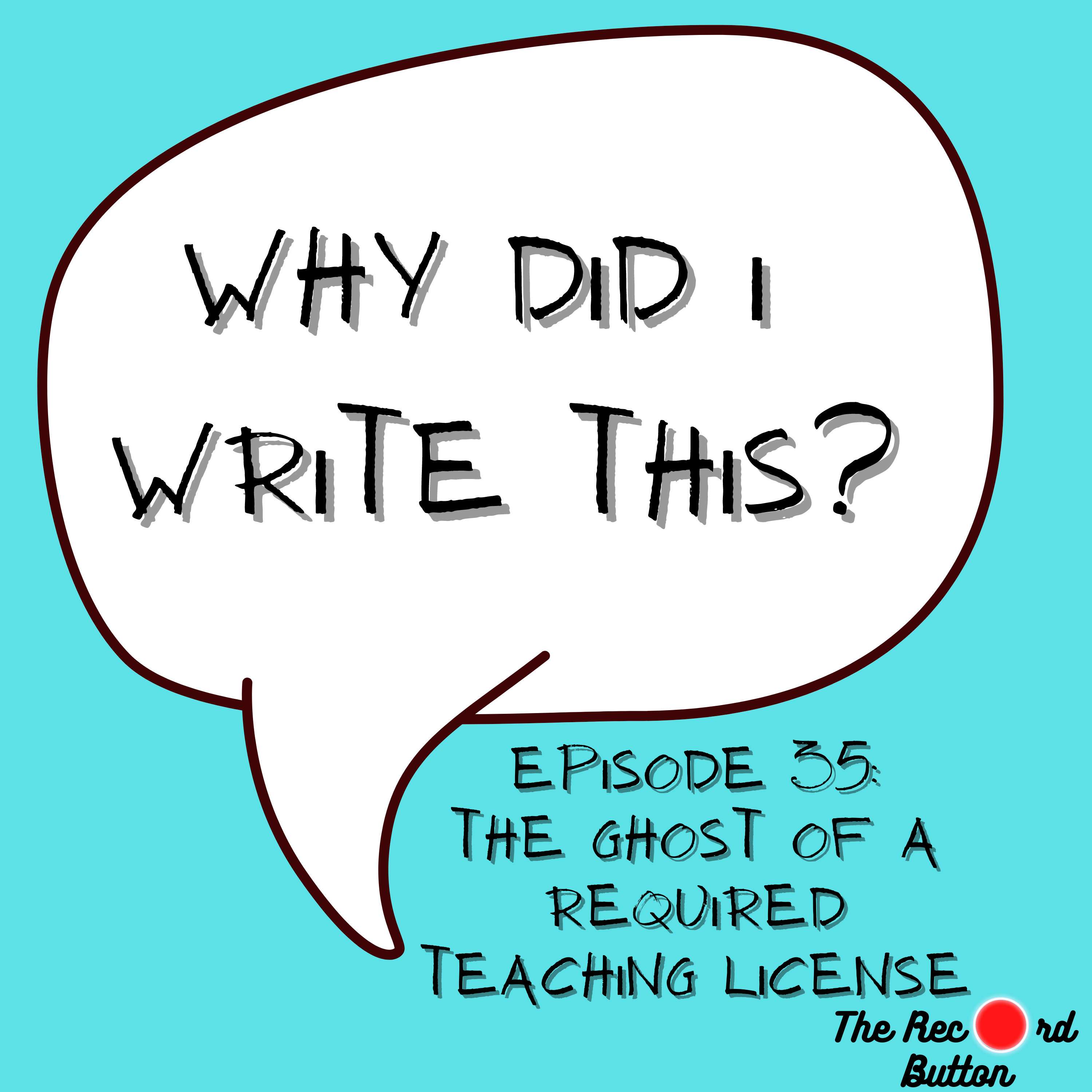 Episode 35: The Ghost of A Required Teaching License