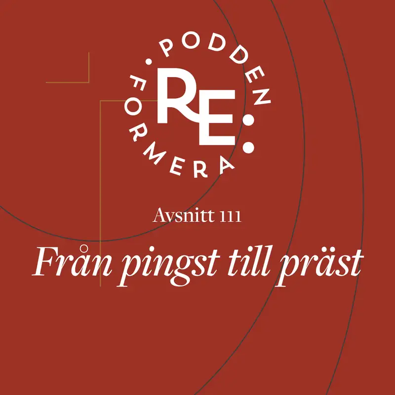 Avsnitt 111 - Från pingst till präst 